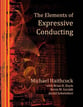 The Elements of Expressive Conducting book cover